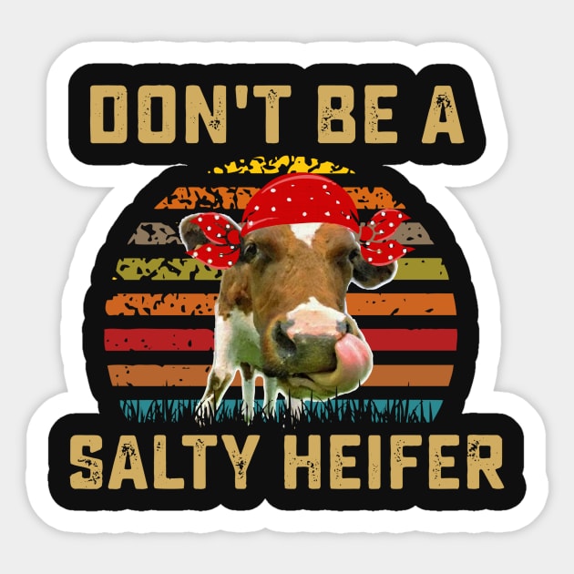 Vintage Farm Girl Don't Be A Salty Heifer Funny Gift design Sticker by Blue Zebra